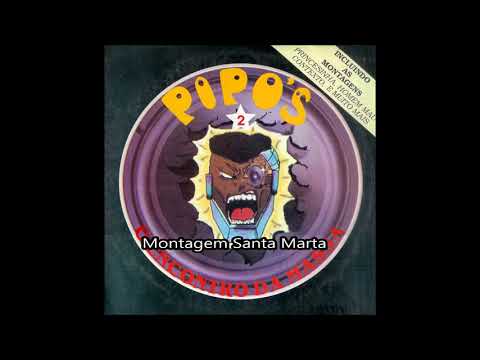 Montagem Santa Marta - PIPO'S 2 o encontro da massa ( faixa 3 LP )