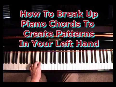 Wow! - How To Break Up Chords In Your Left Hand To Create Musical Patterns