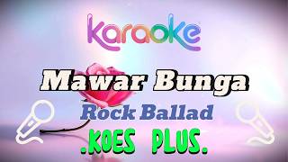 Download lagu Mawar Bunga - Koes Plus 🎤 Karaoke Rock Ballad mp3