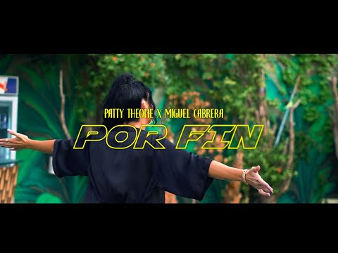 Patty TheOne & Miguel Cabrera "POR FIN" (Videoclip Oficial)