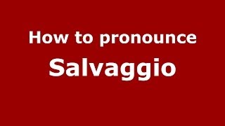 How to pronounce Salvaggio