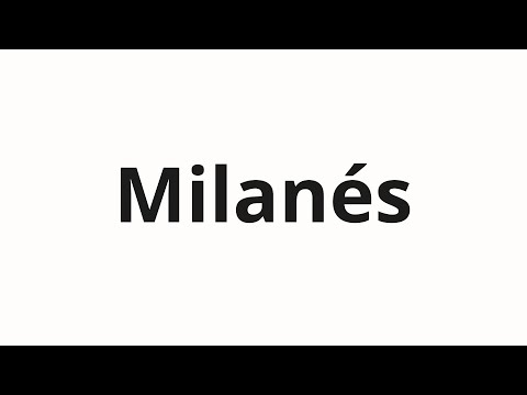 How to pronounce Milanés