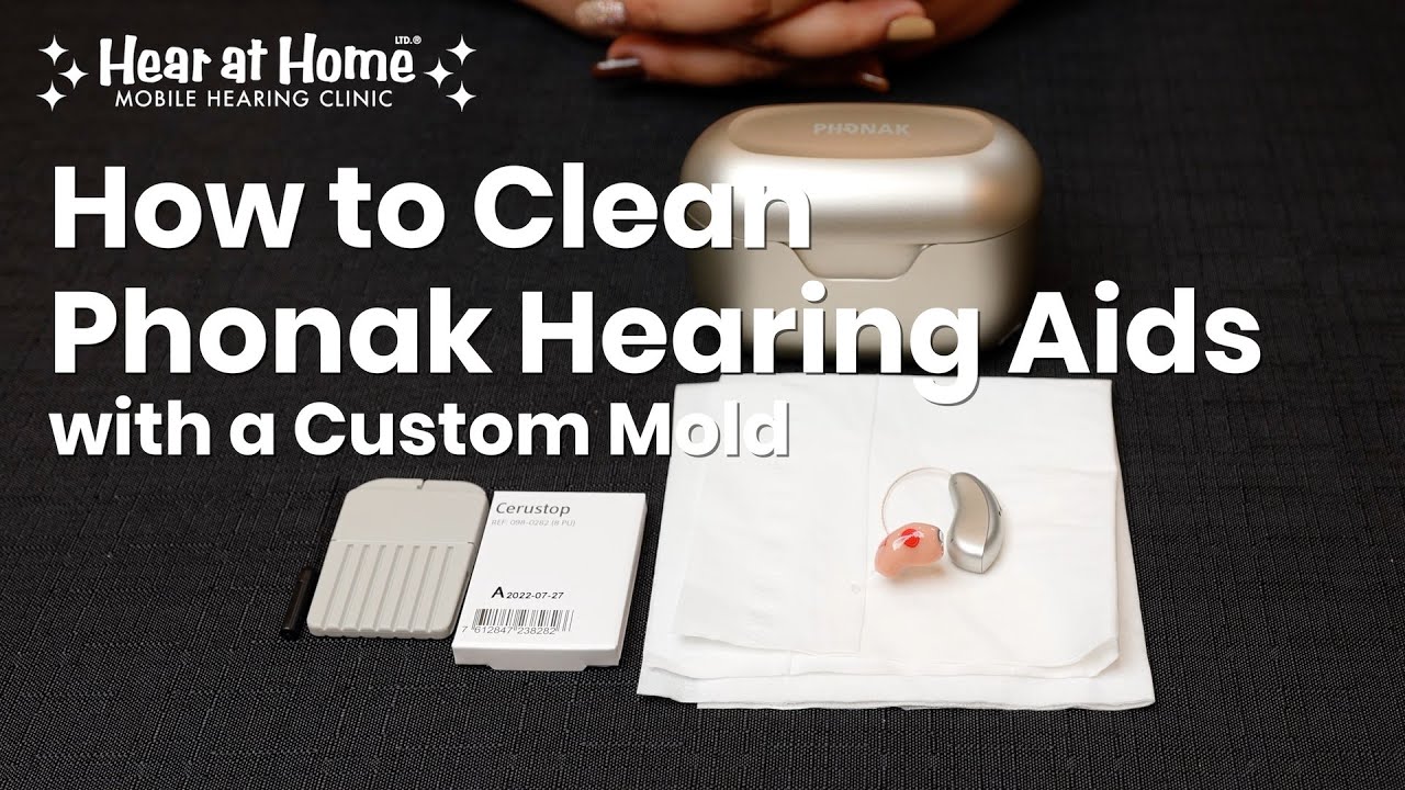 How to Clean Phonak Hearing Aids with a Custom Mold