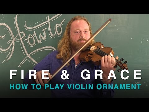 HOW TO Play Celtic Violin Ornament  | Fire & Grace