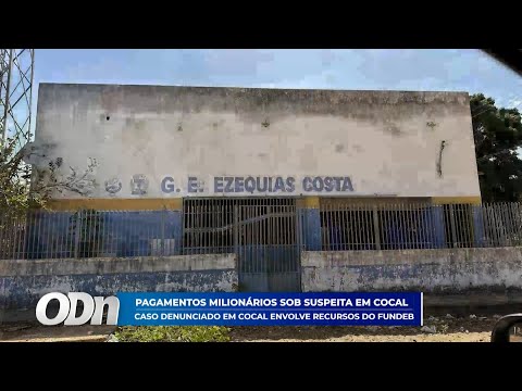 Pagamentos milionários sob suspeita: Caso denunciado em Cocal envolve recurso do FUNDEB 08 01 2026