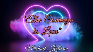 "The Courage to Love" by Michael Ketterer (Sign Language)[CC]
