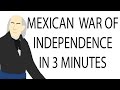Mexican War Of Independence 3 Minute History