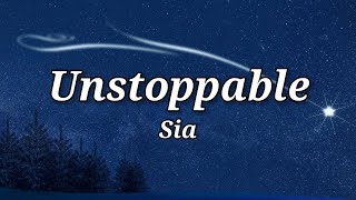 Sia - Unstoppable (Lyrics)