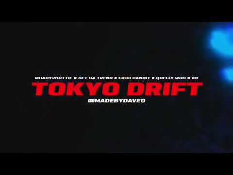 Mhady2hottie| Tokyo Drift - SetDaTrend x FR33 Bandit x Quelly Woo x Kyle Richh @ElDaveo