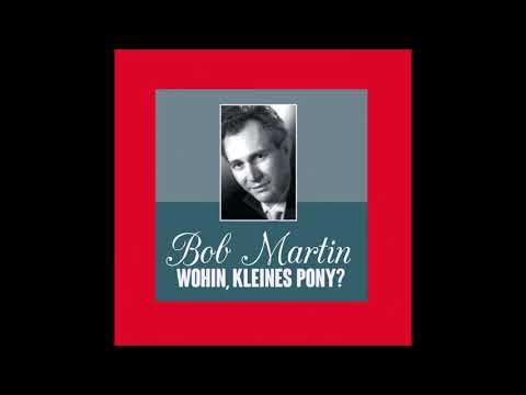 1957 Bob Martin - Wohin, Kleines Pony?