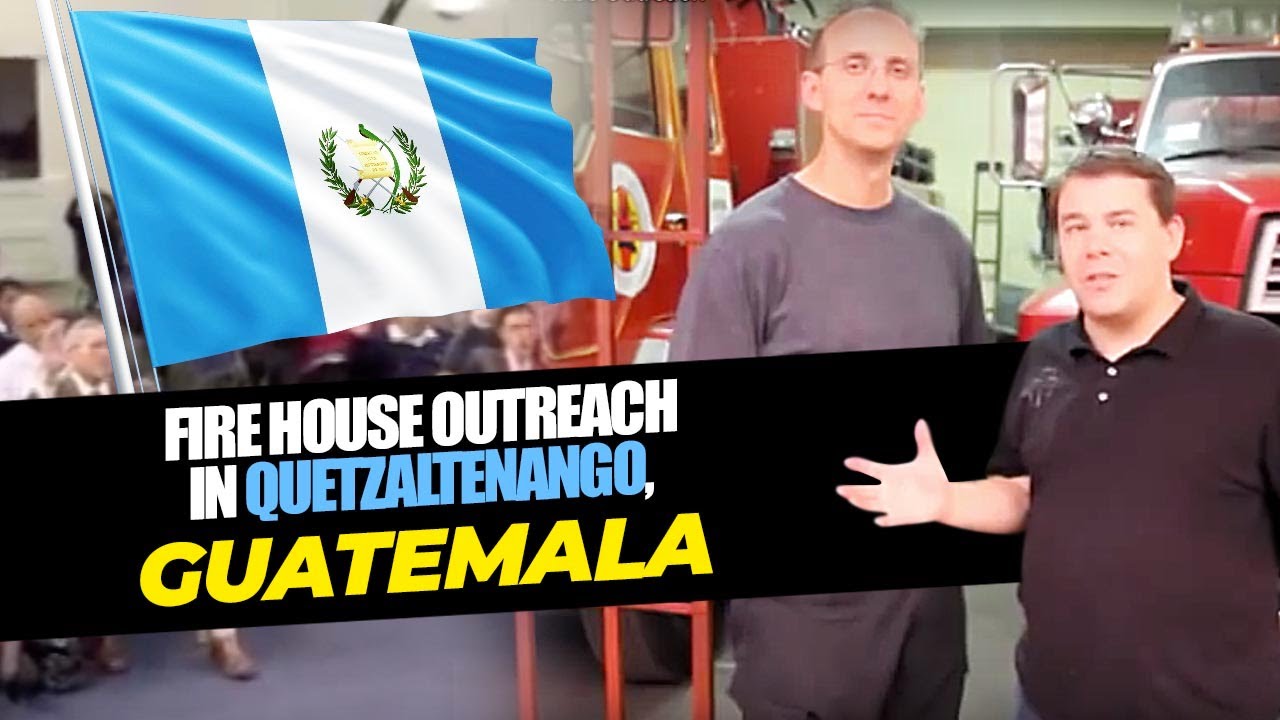 Guatemala Firehouse Outreach