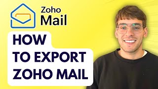 How to Export Zoho Mail [2025 Guide]