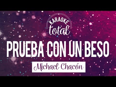 Prueba con un beso - Michael Chacón - Karaoke con coros