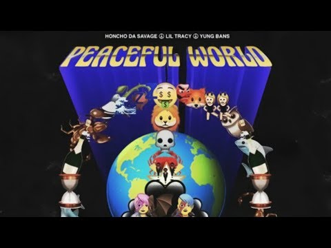 Honcho Da Savage ft Lil Tracy ft Yung Bans - Peaceful World [Prod by Mitus]