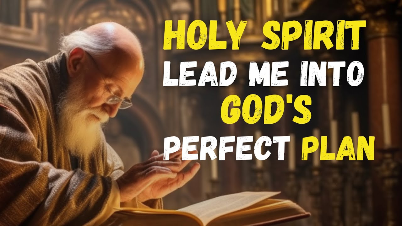 How the HOLY SPIRIT Guides You into GOD'S PERFECT PLAN