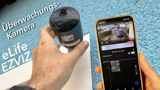 EZVIZ eLife Akku Outdoor Überwachungskamera - Besser denn je ? Unboxing, Setup, REVIEW & ALARM