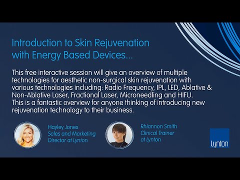 Lynton Lasers Free Webinar: Introduction to Skin Rejuvenation with Energy Based Devices