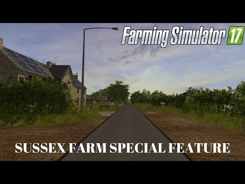 Farming Simulator 17 Sussex Farm Special Feature