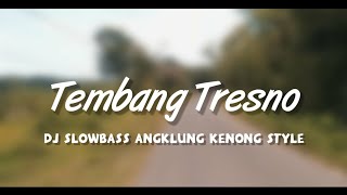 Download lagu DJ Tembang Tresno - SLOWBASS Angklung Kenong mp3