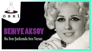 Behiye Aksoy / Bu Son Şarkımda Sen Varsın