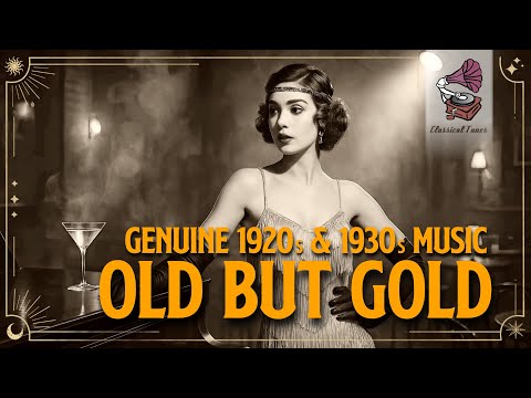 OLD BUT GOLD | Genuine ORIGINAL 1920s & 1930s Music