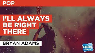 I&#39;ll Always Be Right There : Bryan Adams | Karaoke with Lyrics