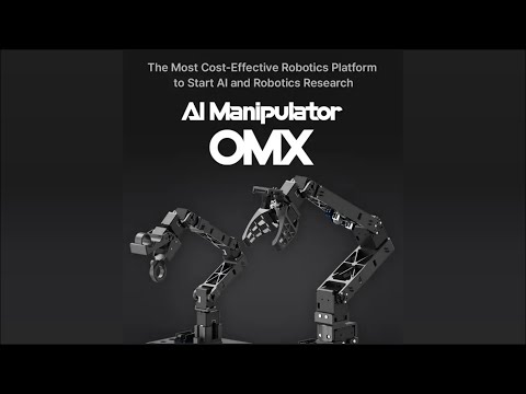 AI MANIPULATOR #5: Entry-Level Physical AI Manipulator, OMX
