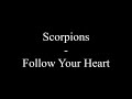 Scorpions Follow Your Heart Lyrics