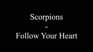 Scorpions - Follow Your Heart (Lyrics)