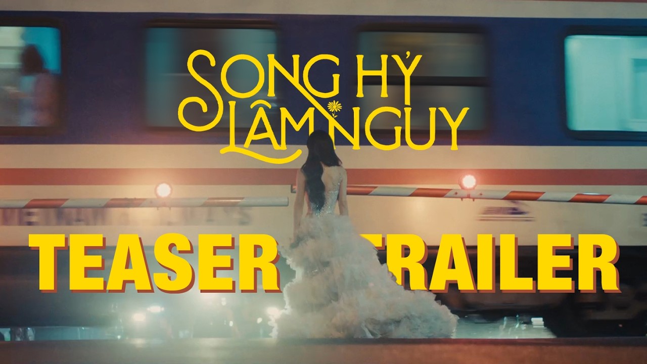Song Hỷ Lâm Nguy - Official Trailer