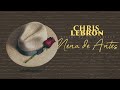 Chris Lebron - Nena De Antes