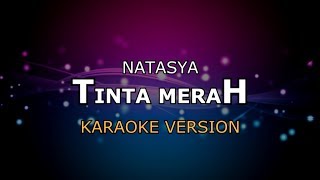 Download lagu NATASYA - TINTA MERAH | KARAOKE HD BY GLITZ mp3