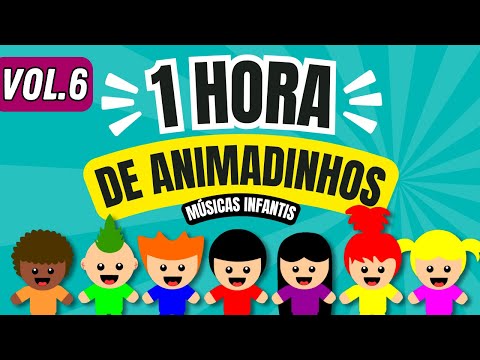 ANIMADINHOS VOL. 6 (1 Hora de Música Infantil)