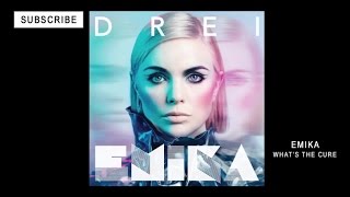 EMIKA - What's The Cure ?