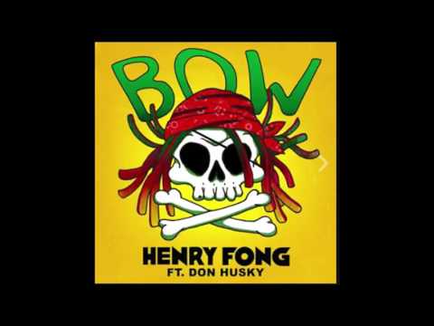 Henry Fong ft. Don Husky - Bow [Out Now] [Preview]