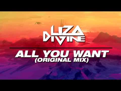 Liza Divine - All You Want (Original Mix)