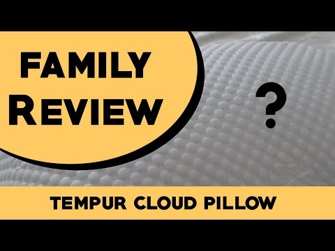 Tempur Cloud Pillow - Family Review