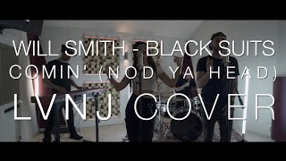 Will Smith - Black Suits Comin&#39; (Nod Ya Head - LVNJ cover feat. Alice V)