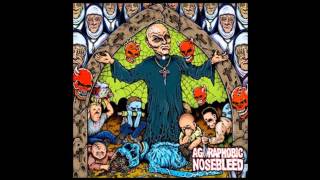 Agoraphobic Nosebleed - Eleventh Day of Sodom - Passing Blunts and Cunts at Relapse