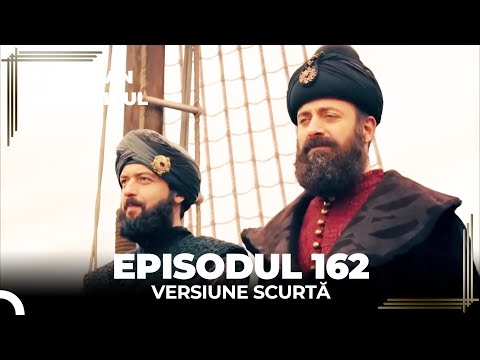 Suleyman Magnificul | Episodul 162 (Versiune Scurtă)
