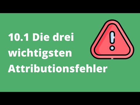 Motivation und Unterricht: 10.1 Die drei wichtigsten Attributionsfehler