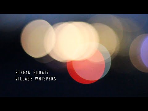 Stefan Gubatz - Village Whispers