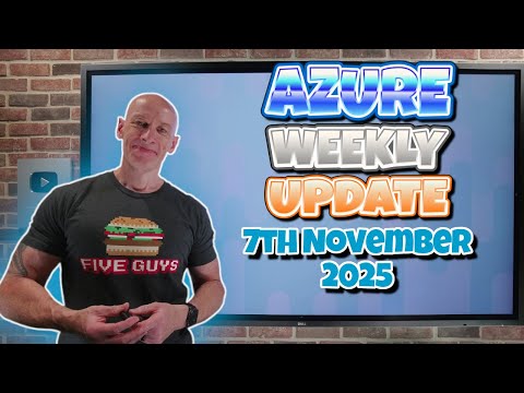 Azure Update - 7th November 2025 Azure Update - 7th November 2025