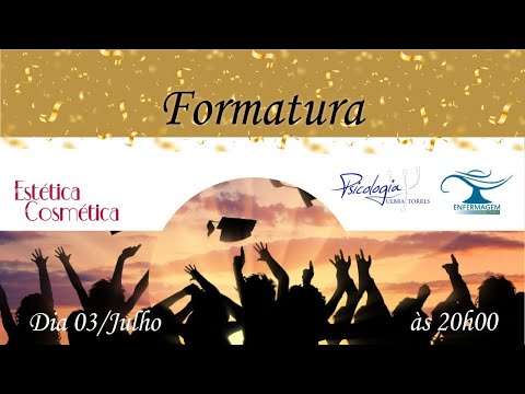 Formatura de Estética e Cosmética, Psicologia e Enfermagem