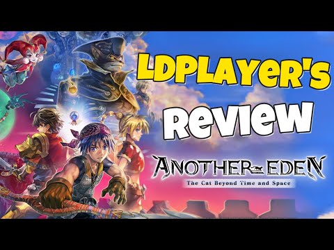LDPlayer's review on Another Eden丨Is it Worth Playing? 丨Gameplay & Tips