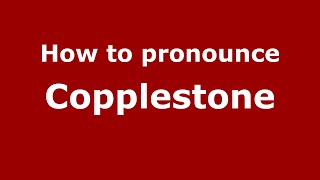 How to pronounce Copplestone