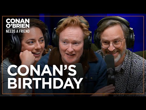 Conan Wishes Sona & Matt Forgot About His Birthday | Conan O'Brien Needs A Friend