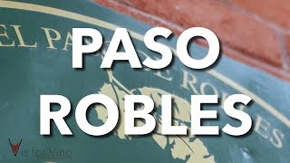 The History, Geography, and Climate of Paso Robles Wine Region, Califo