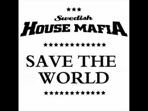 Swedish House Mafia - Save The World (Marcus Schossow Trouse Remix)