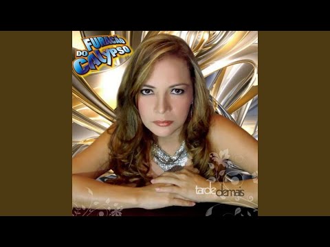 Tarde Demais - Furacão do Calypso